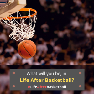 Life after Basketball